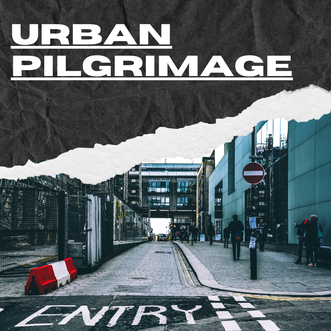 Urban Pilgrimage